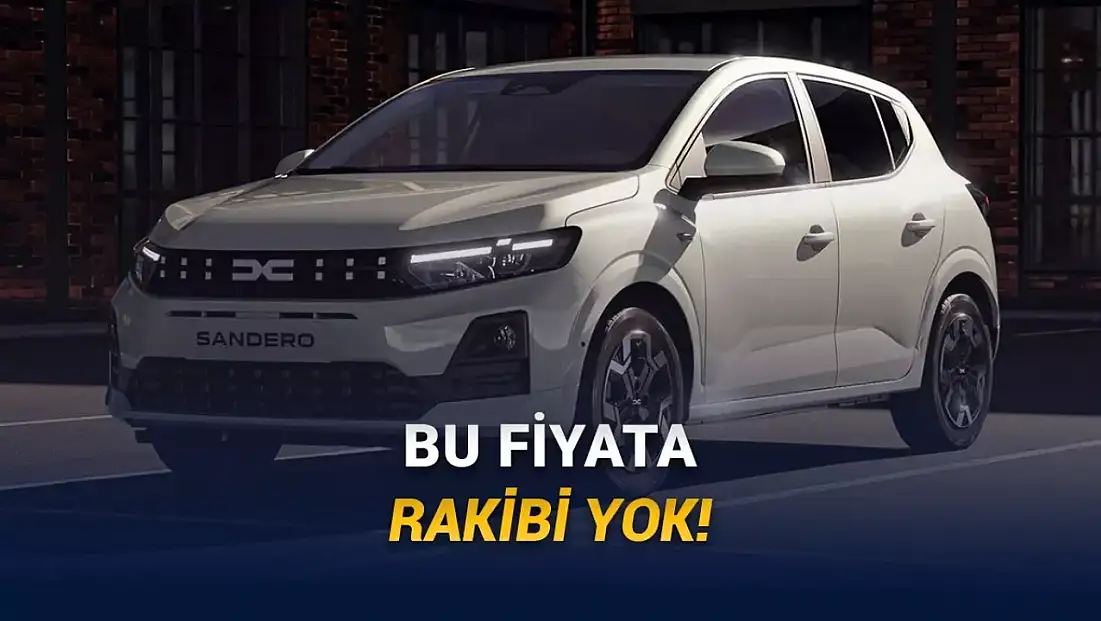 Bu Fiyata Şaka Gibi: Yeni Dacia Sandero Türkiye'yi Yerinden Oynatmaya Geldi!