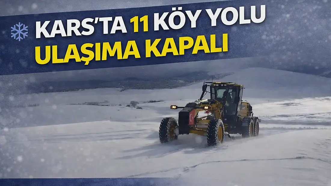 Kars'ta Yoğun Kar Yağışı 11 Köy Yolunu Kapattı, Ekipler Seferber Oldu