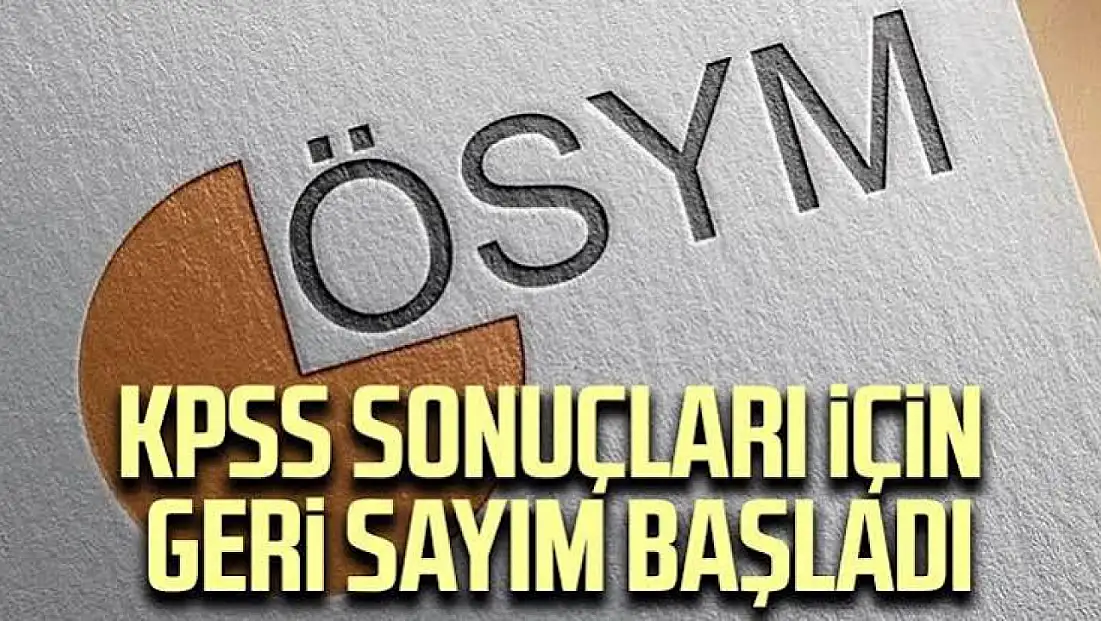 KPSS sonuçları için geri sayım başladı: Tarih belli oldu