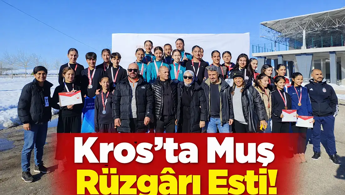 Kros’ta Muş Rüzgârı Esti!
