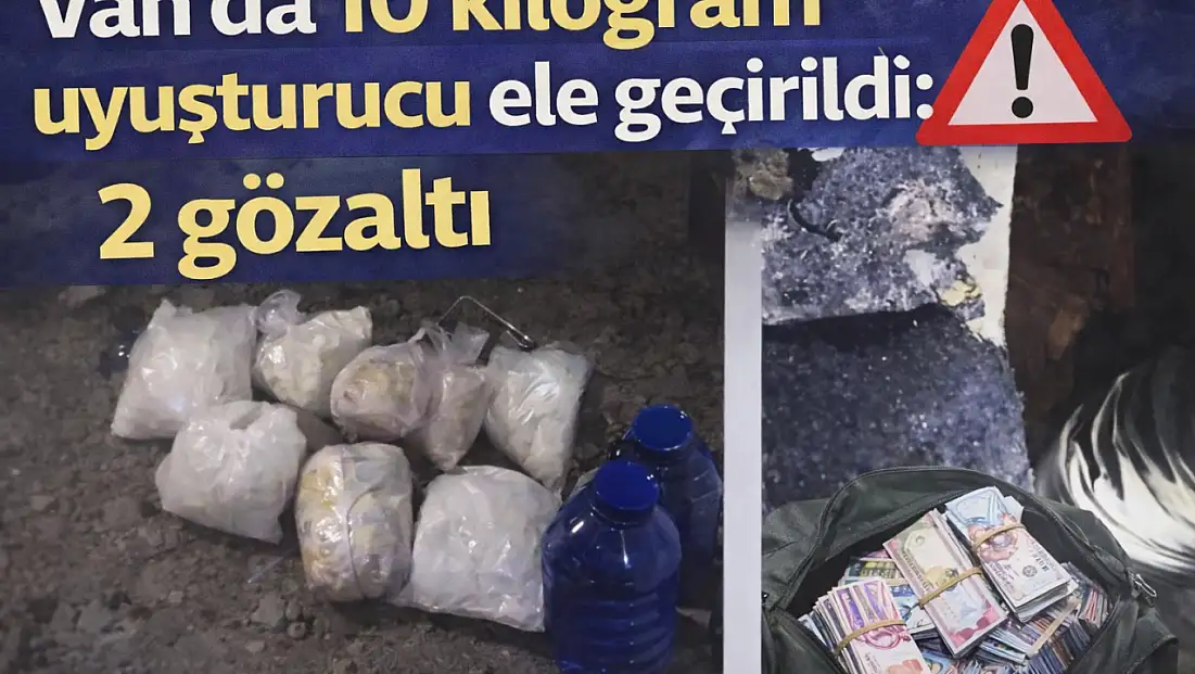 Van'da 10 kilogram uyuşturucu ele geçirildi: 2 gözaltı