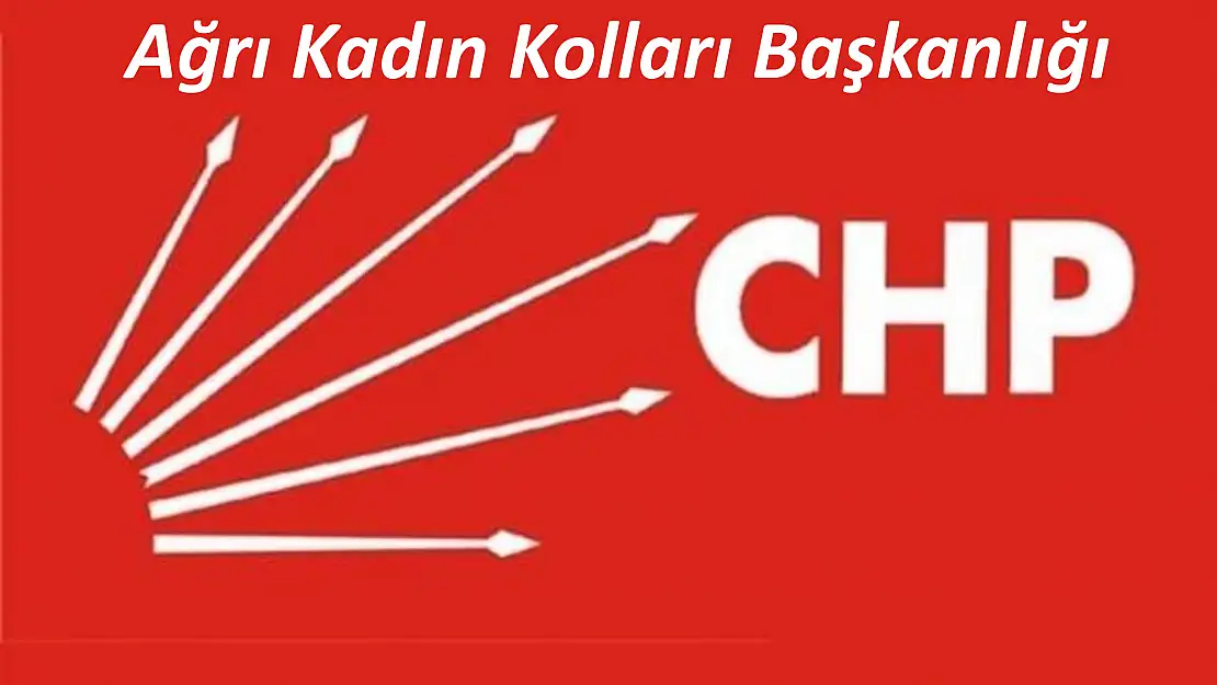 CHP Ağrı Kadın Kolları Başkanı Aydın'dan 8 Mart Dünya kadınlar günü mesajı