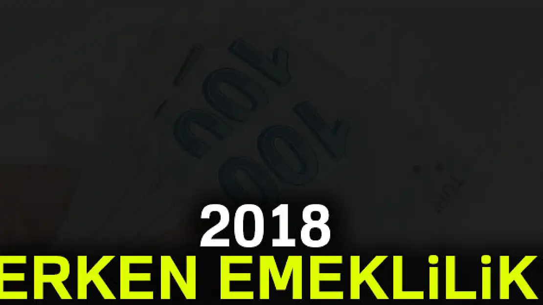 Erken emeklilikte son viraja doğru