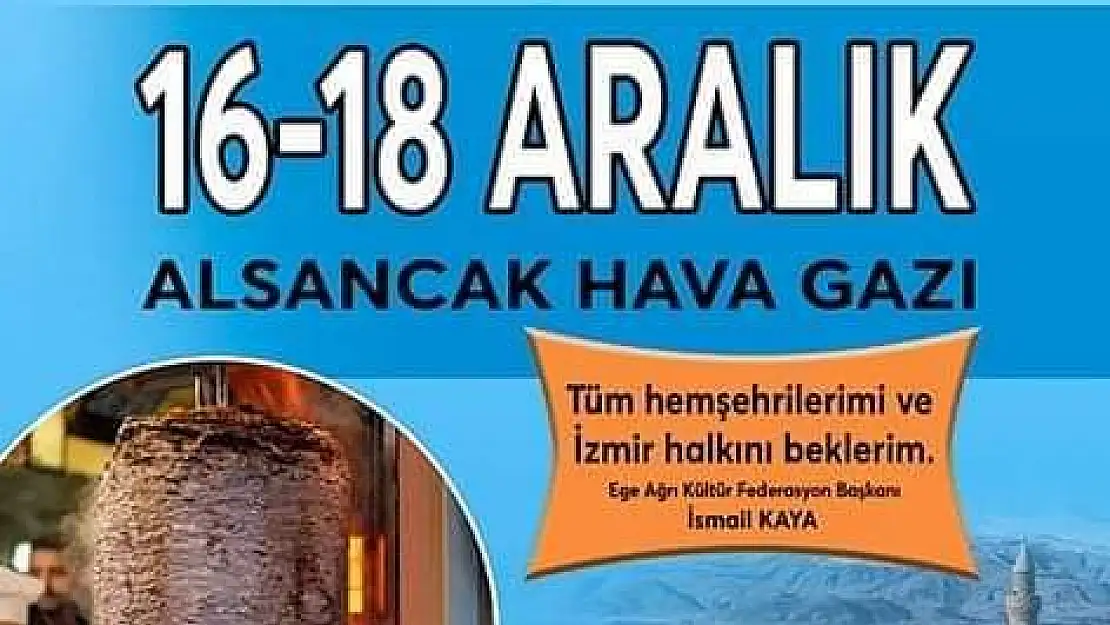 Egeliler Ağrı'yı Ağrı Kültür Şöleni ile tanıyacak