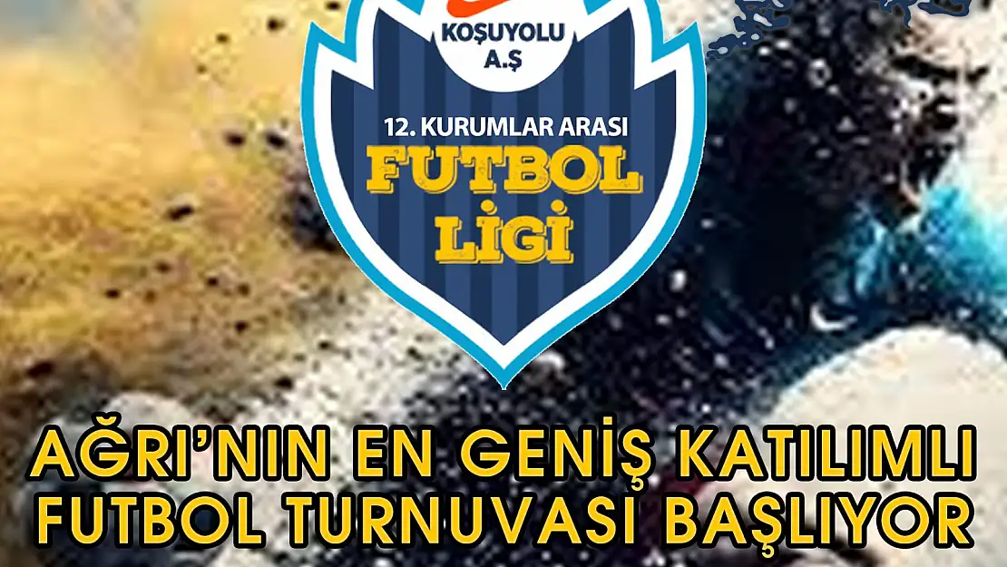 Ağrı'da 12. Kurumlar Arası Futbol Ligi heyecanı başlıyor