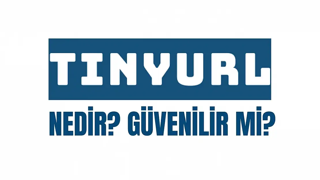 TinyURL nedir güvenilir mi? TinyURL dolandırıcılığı nedir? TinyURL nasıl kullanılır?