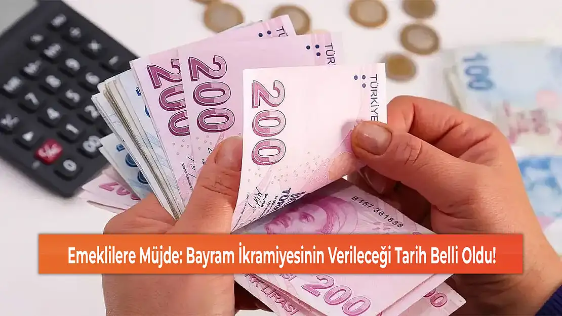 Emeklilere Müjde: Bayram İkramiyesinin Verileceği Tarih Belli Oldu!