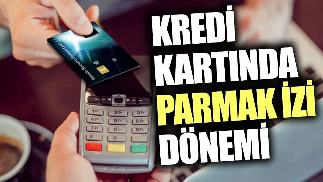 Ağrı'da Kredi Kartı Kullanımında Parmak İzi Dönemi Başlıyor