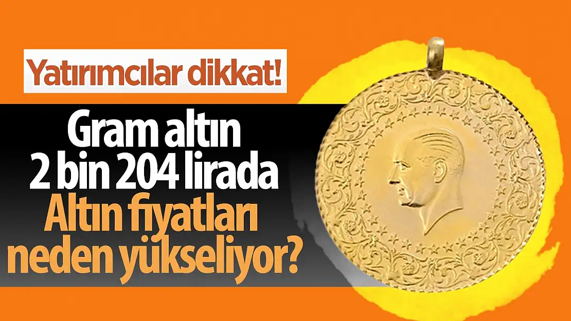 Altın fiyatları neden yükseliyor son dakika 7 Mart