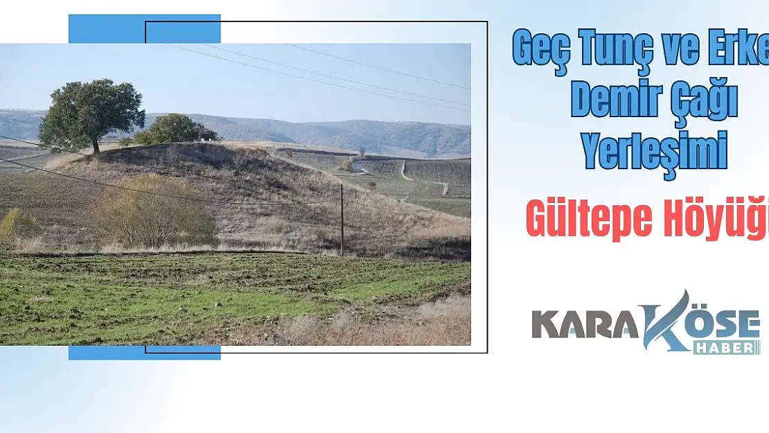 Ağrı'nın en eski yerleşim birimi: Gültepe Höyüğü
