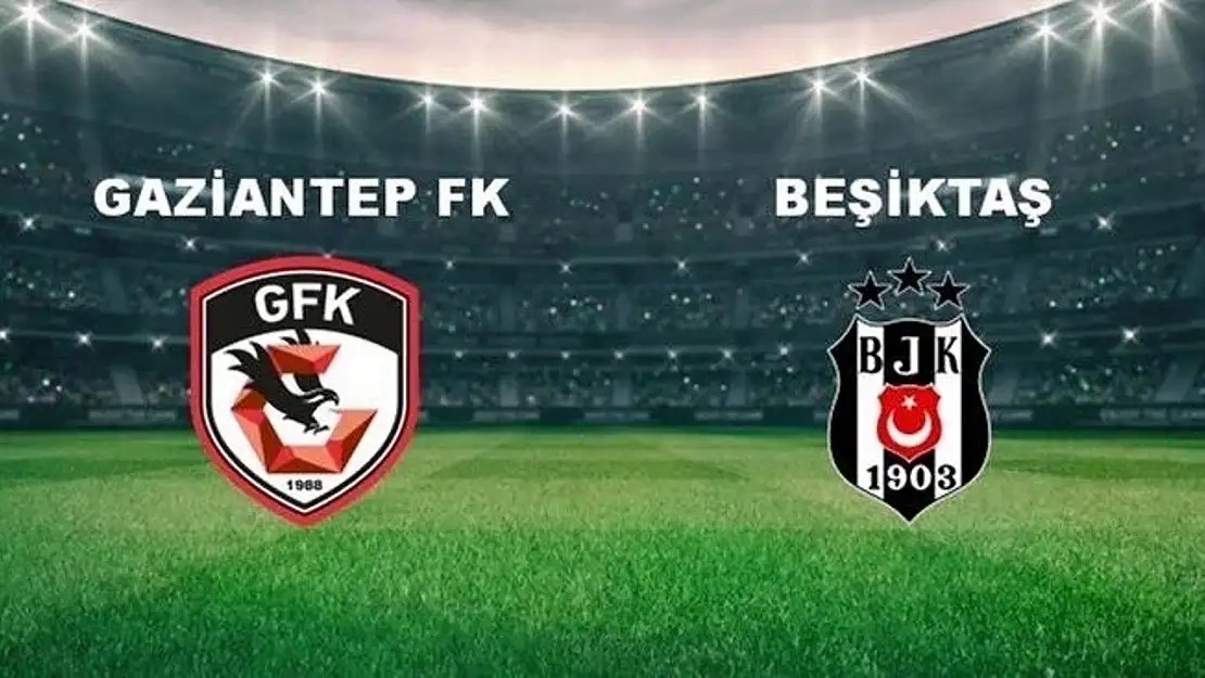 Gaziantep FK - Beşiktaş Maçı: Resmi Yayın ve Yasal İzleme Rehberi