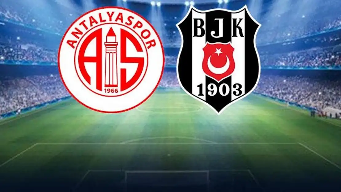Beşiktaş - Antalyaspor Maçı Bugün! İşte Resmi Yayın Bilgileri