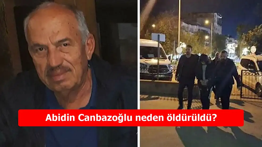 Abidin Canbazoğlu neden öldürüldü? Kim tarafından, kaç yaşında öldürüldü?