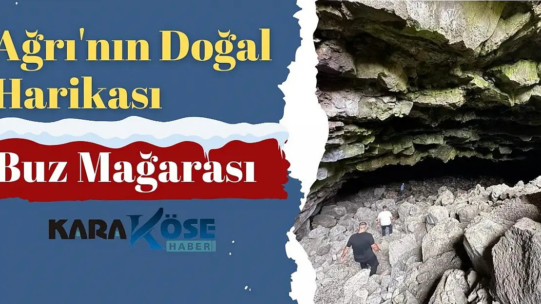 Ağrı'nın Doğal Harikası: Buz Mağarası
