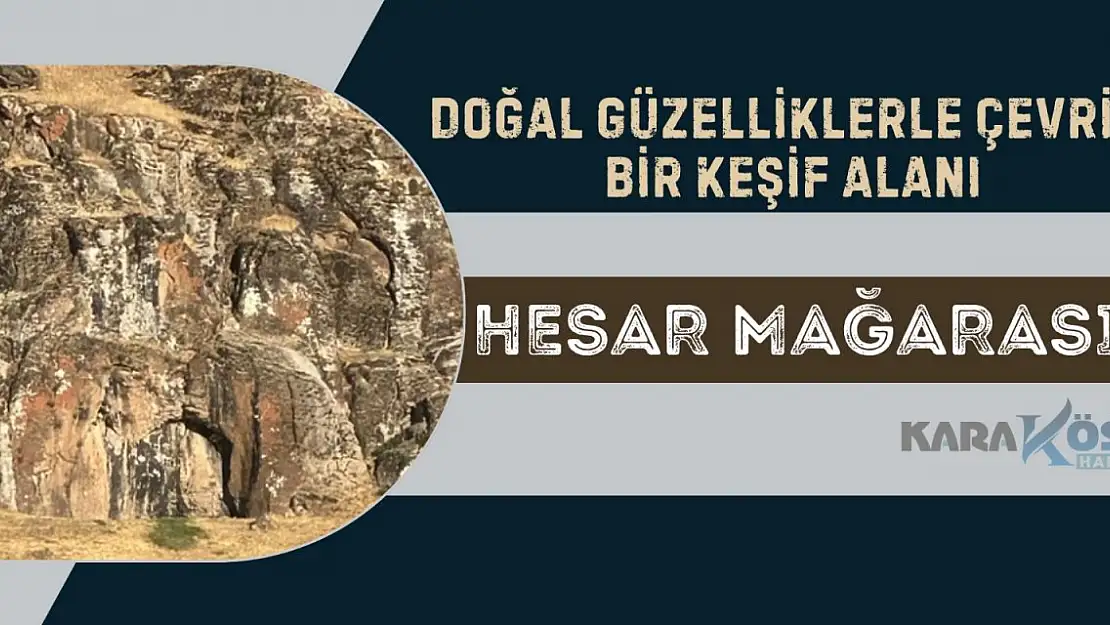 Doğal Güzelliklerle Çevrili Bir Keşif Alanı: Hesar Mağarası