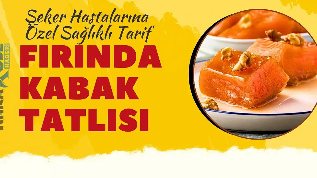 Şeker Hastalarına Özel Sağlıklı Tarif: Fırında Kabak Tatlısı