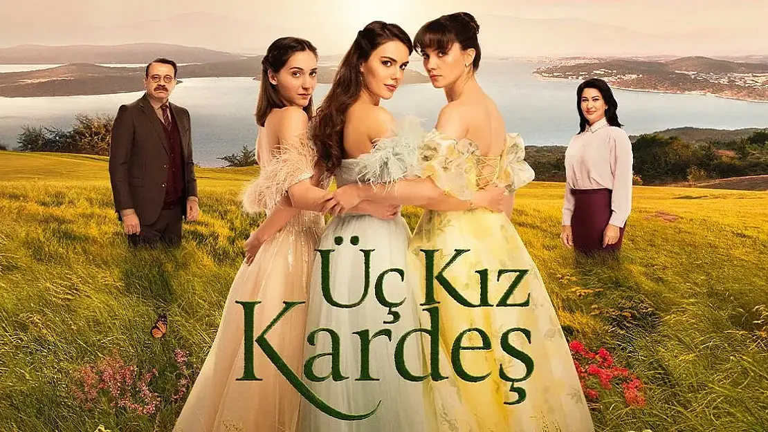 Üç Kız Kardeş dizisinin final tarihi açıklandı!
