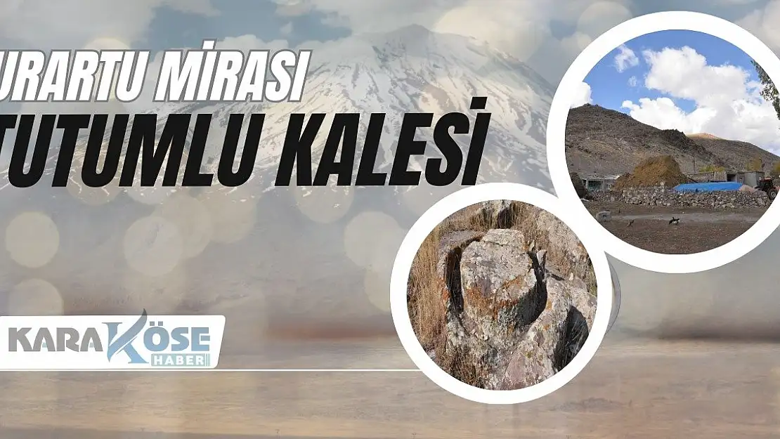 Urartu Mirası Tutumlu Kalesi