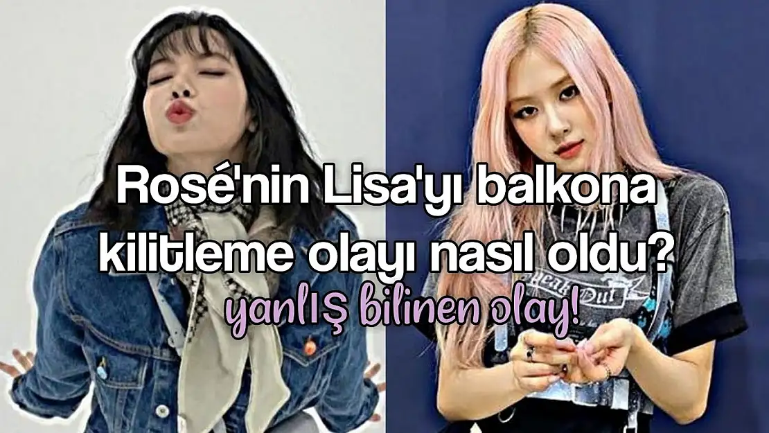 Rose Neden Lisa'yı Balkona Kilitledi?