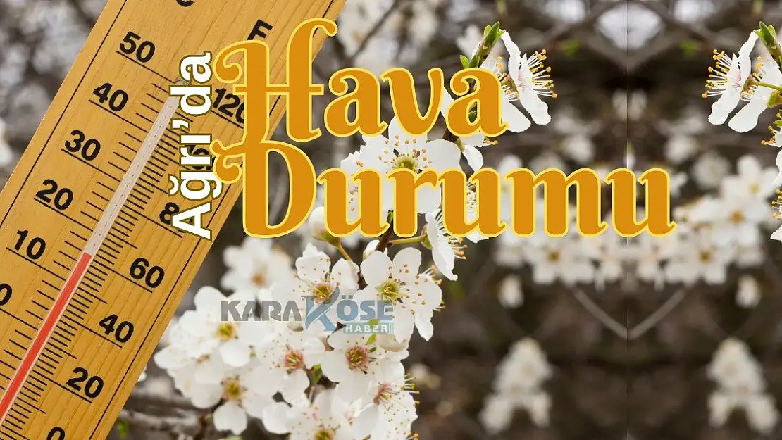 22 Nisan 2024 Ağrı Hava Durumu