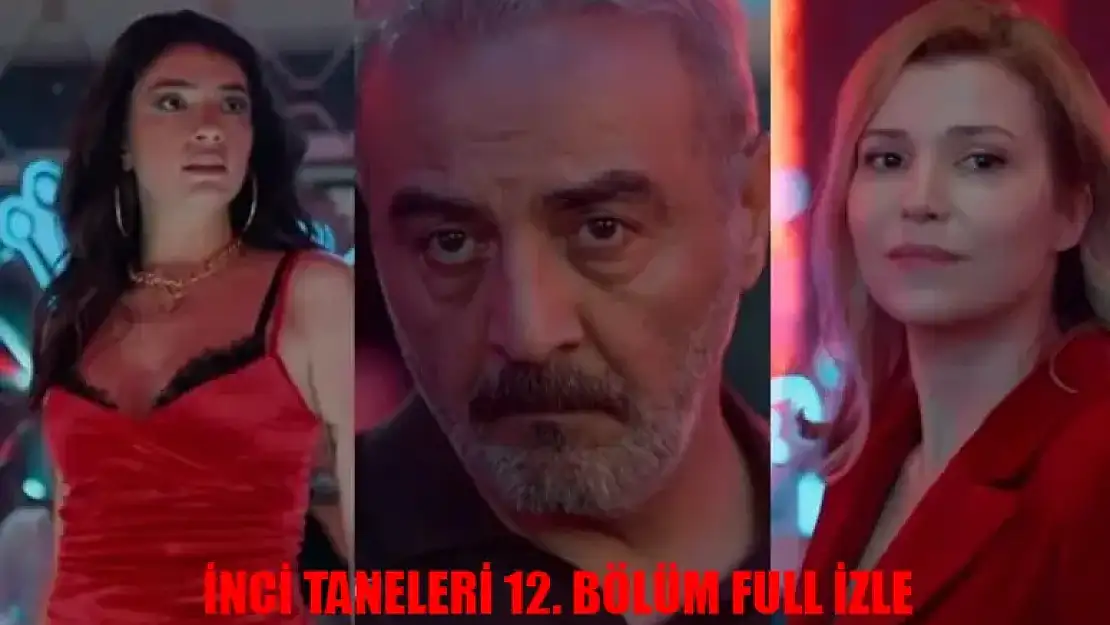 İnci Taneleri 12 Bölüm İzle Full HD Tek Parça! İnci Taneleri Son Bölüm İzle Youtube