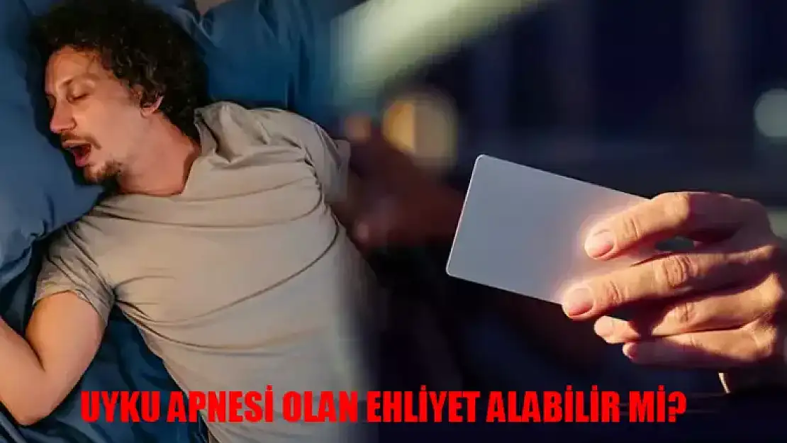 Uyku Apnesi Olan Ehliyet Alabilir Mi? Uyku Apnesi Nedir, Belirtileri Ne? Uyku Apnesi Ehliyet