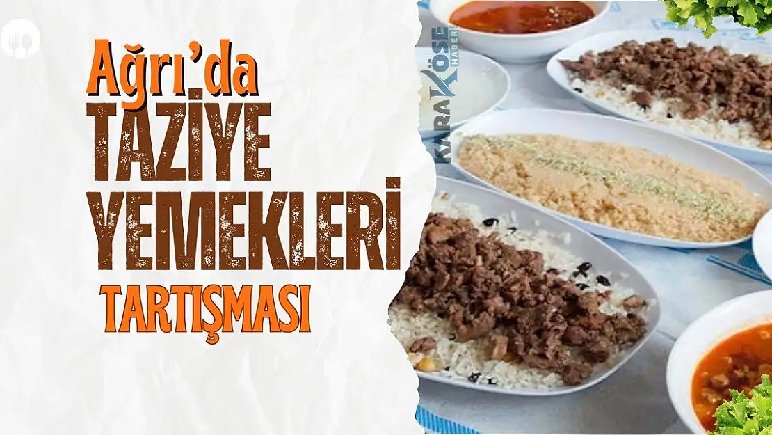 Ağrı'da taziye yemeği tartışması sürüyor