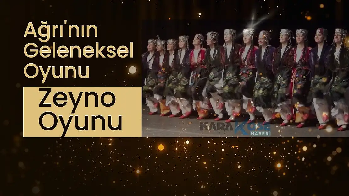 Ağrı'nın Geleneksel Oyunu: Zeyno Oyunu