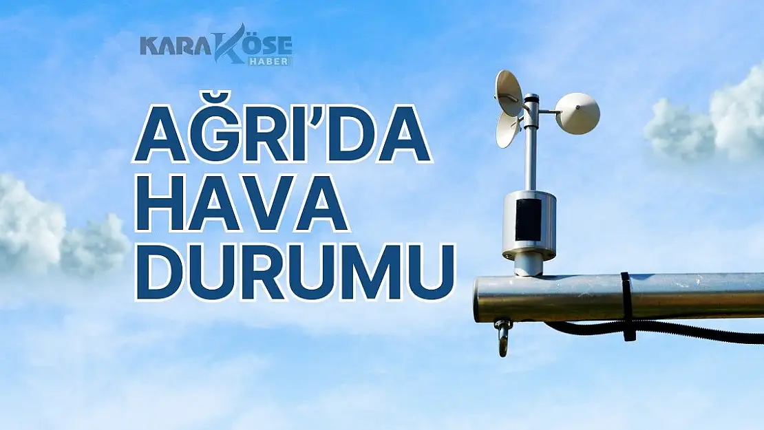 17 Mayıs 2024 Ağrı Hava Durumu