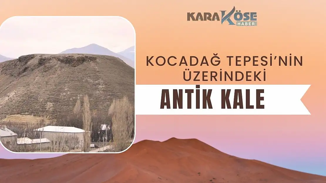 Kocadağ Tepesi'nin Üzerindeki Antik Kale