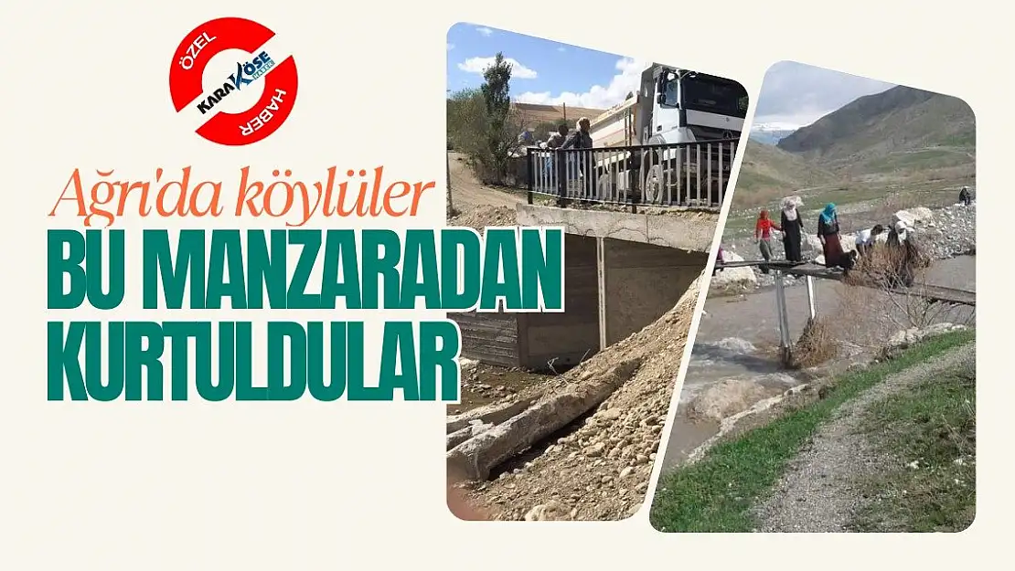 Ağrı'da köylüler bu manzaradan kurtuldular