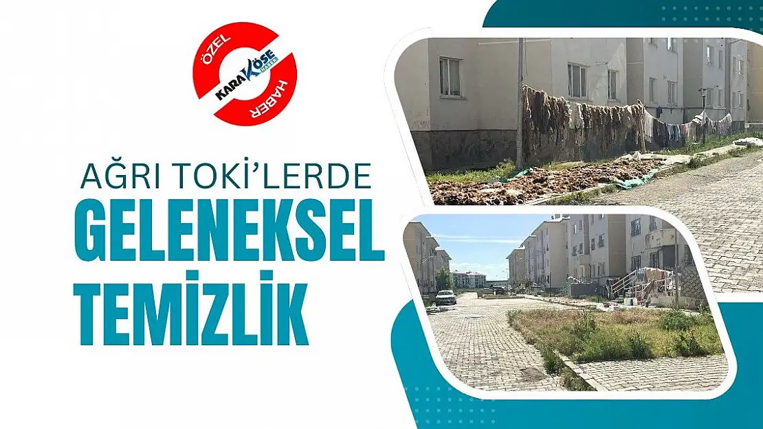 Ağrı TOKİ'lerde geleneksel temizlik