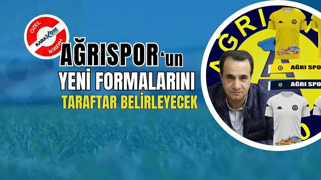 Ağrıspor'un yeni formalarını taraftar belirleyecek