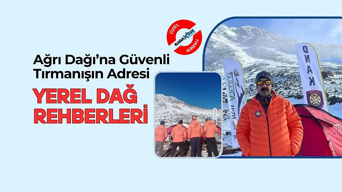 Ağrı Dağı'na Güvenli Tırmanışın Adresi: Yerel Dağ Rehberleri