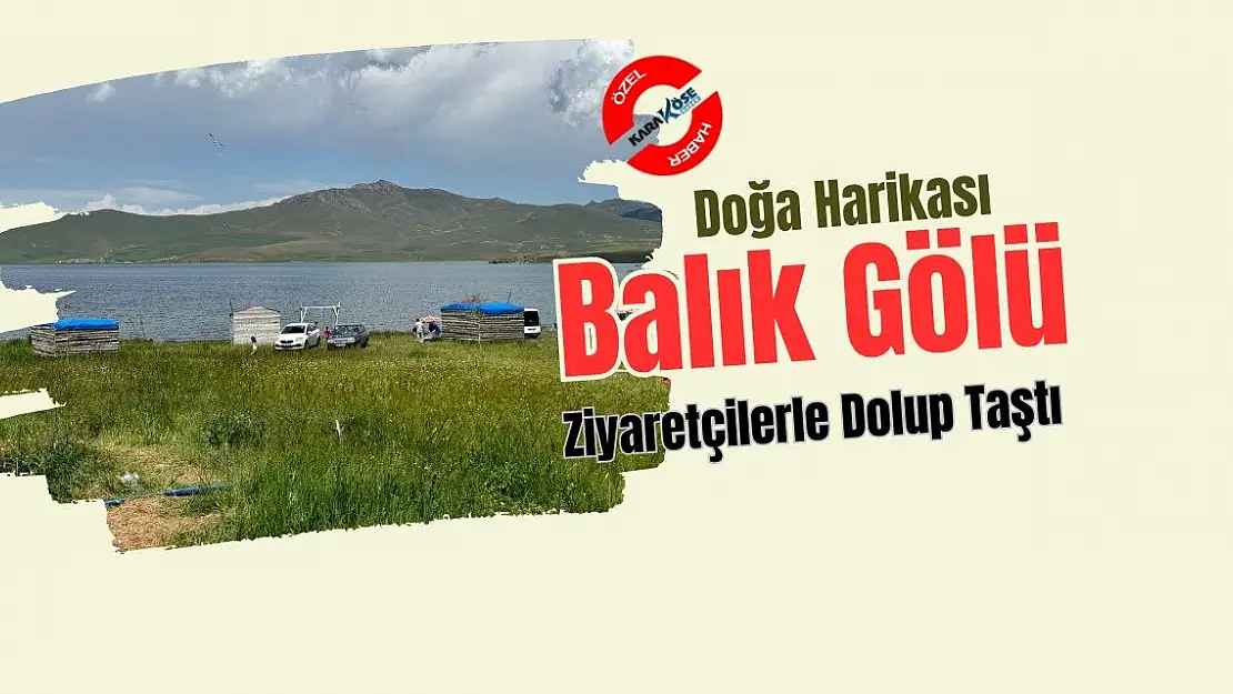 Doğa Harikası Balık Gölü Ziyaretçilerle Dolup Taştı