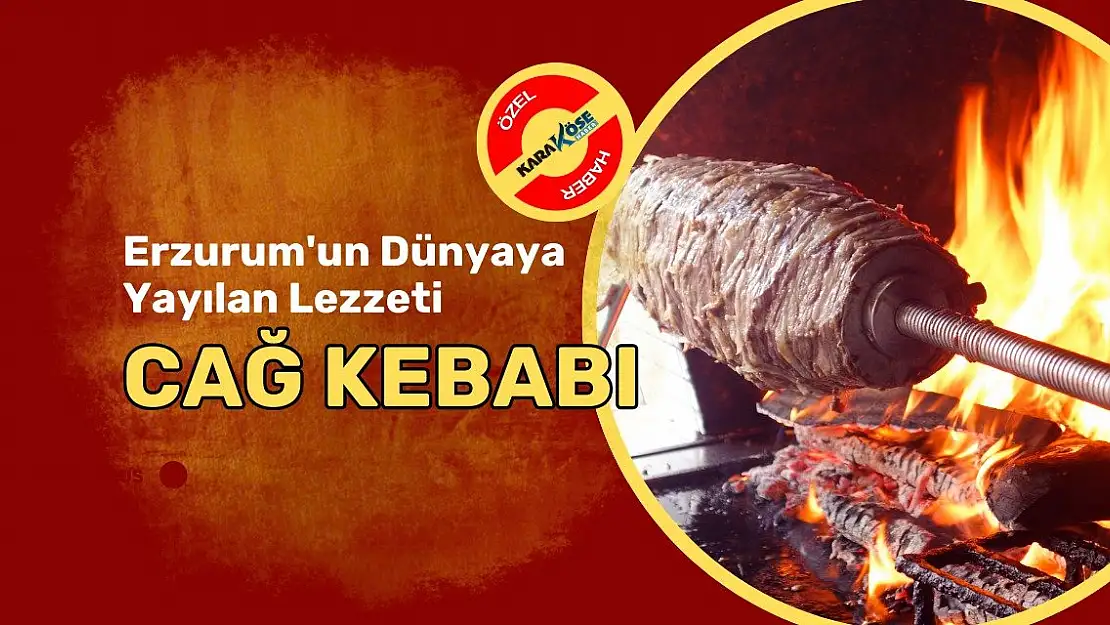 Erzurum'un Dünyaya Yayılan Lezzeti: Cağ Kebabı