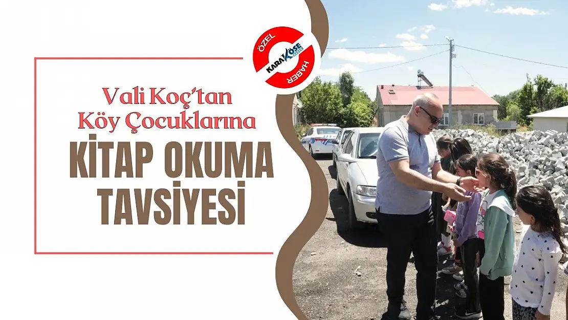 Vali Koç'tan Köy Çocuklarına Kitap Okuma Tavsiyesi