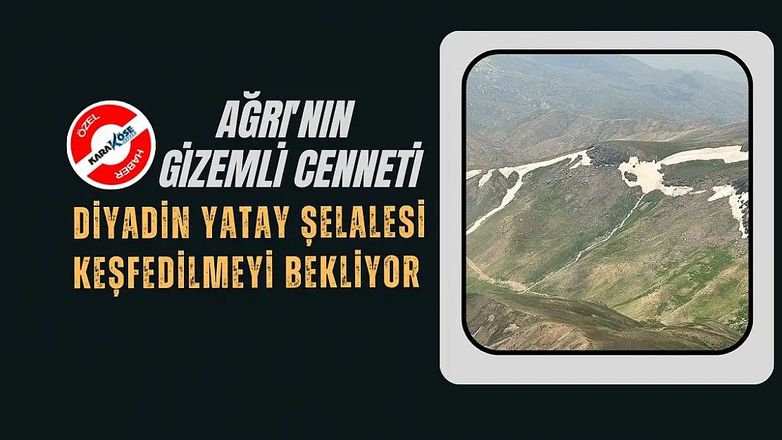 Ağrı'nın Gizemli Cenneti: Diyadin Yatay Şelalesi Keşfedilmeyi Bekliyor