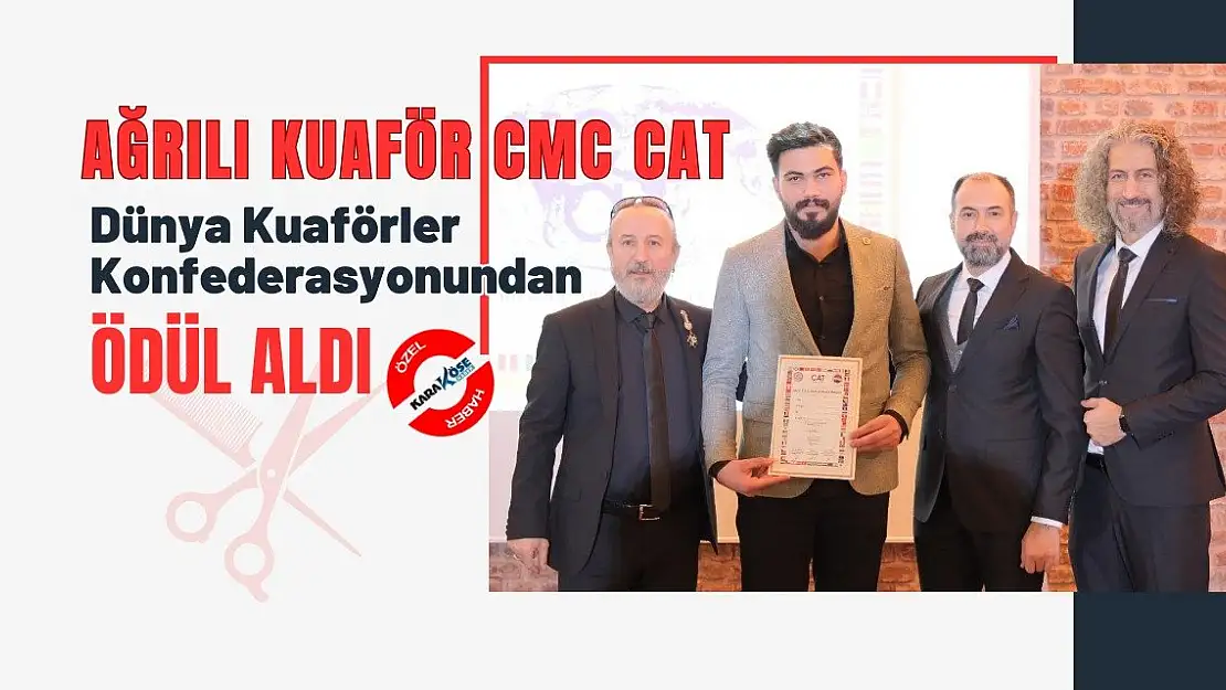 Ağrılı Kuaför CMC CAT Dünya Kuaförler Konfederasyonundan Ödül Aldı