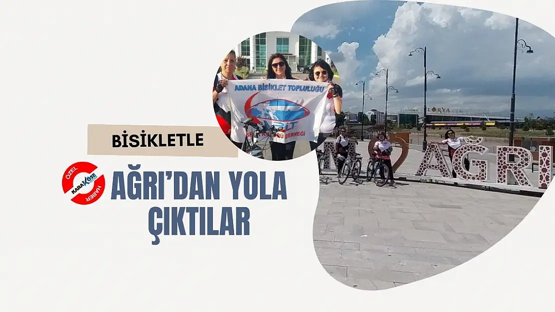 Bisikletle Ağrı'dan yola çıktılar