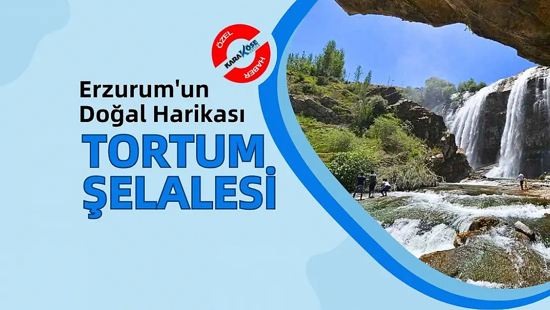 Erzurum'un Doğal Harikası: Tortum Şelalesi