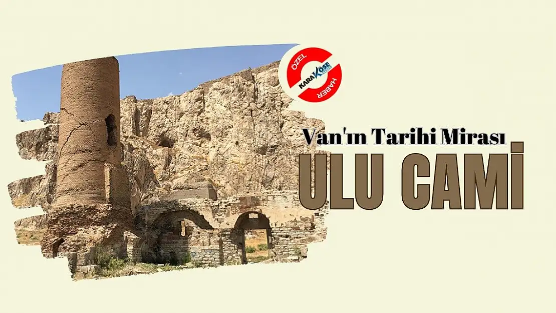 Van'ın Tarihi Mirası: Ulu Cami