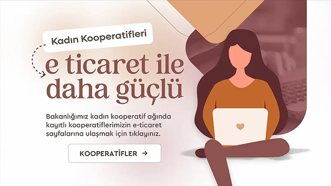 E-ticaret yapan kadın kooperatiflerine tek platformdan erişim imkanı