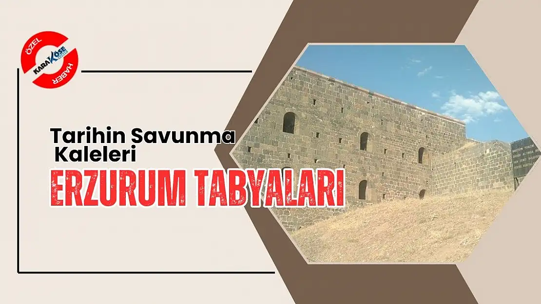 Tarihin Savunma Kaleleri: Erzurum Tabyaları