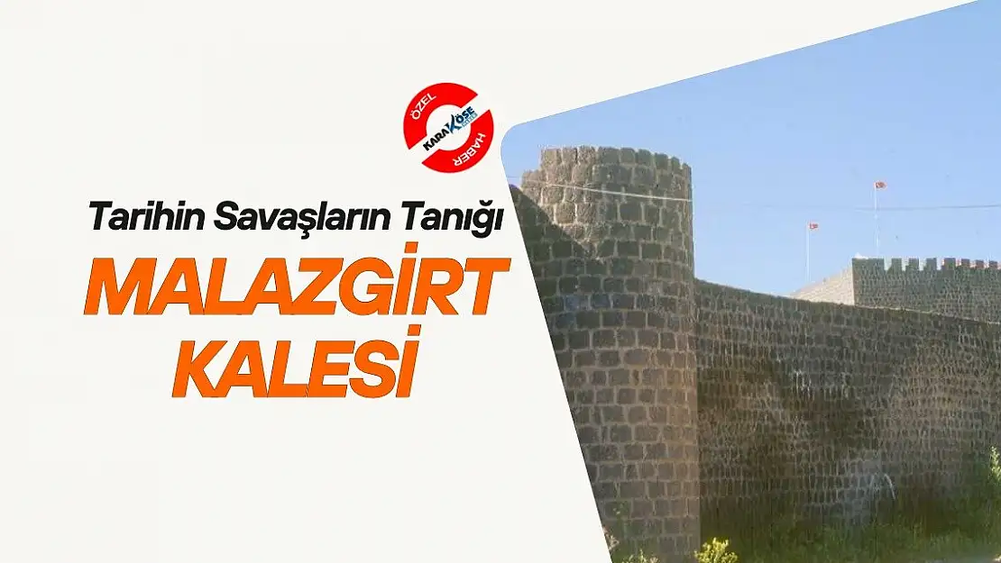 Tarihin Savaşların Tanığı: Malazgirt Kalesi