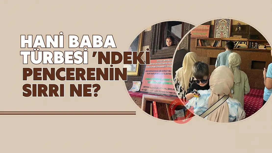 Hani Baba Türbesi'ndeki Pencerenin Sırrı Ne?