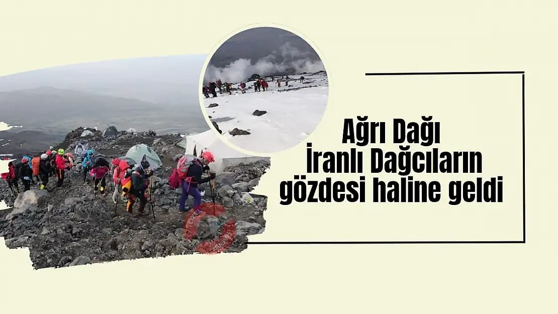 Ağrı Dağı İranlı Dağcıların gözdesi haline geldi