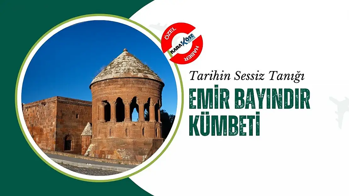 Tarihin Sessiz Tanığı: Emir Bayındır Kümbeti