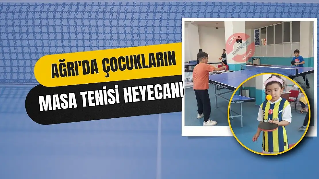 Ağrı'da Çocukların Masa Tenisi Heyecanı