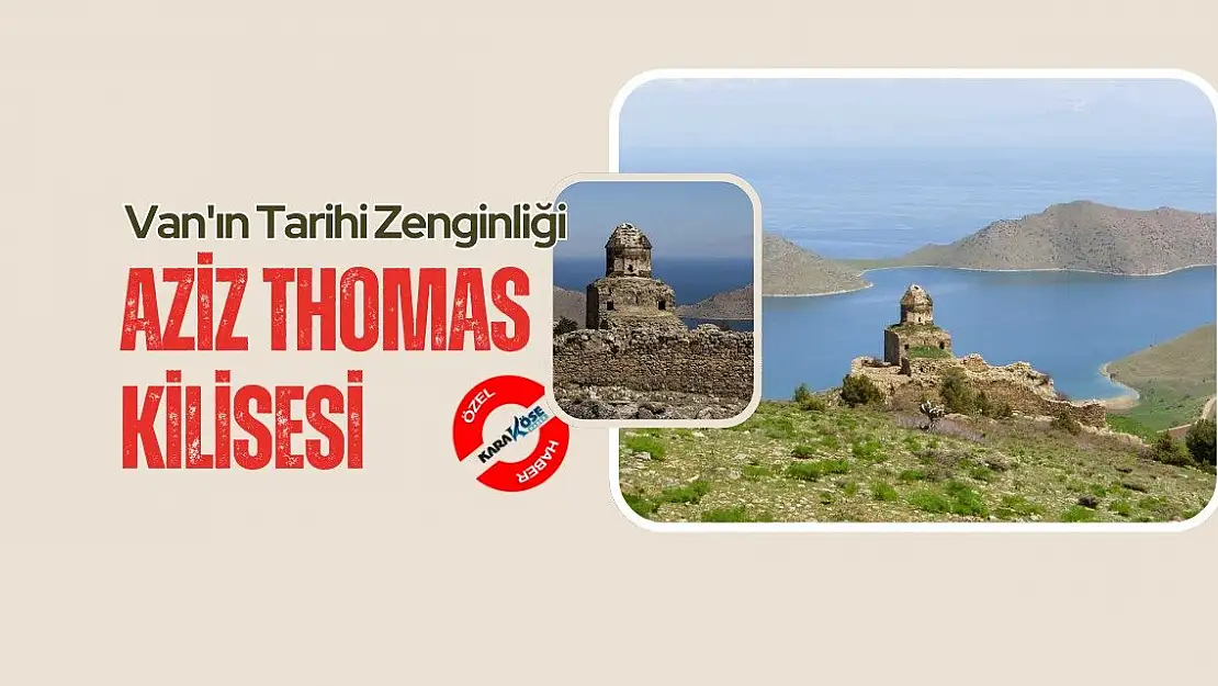 Van'ın Tarihi Zenginliği: Aziz Thomas Kilisesi